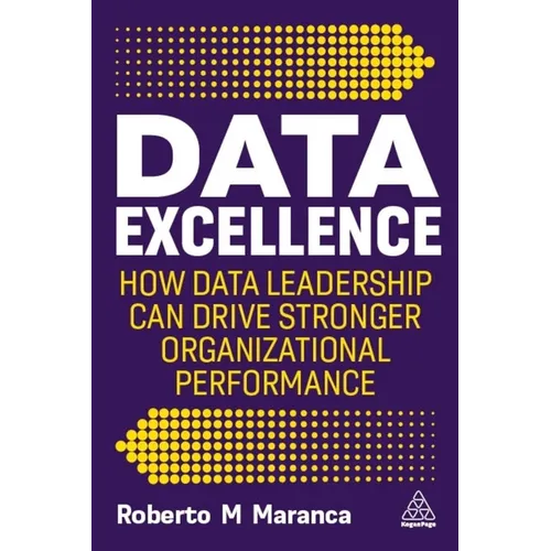 Data Excellence: How Data Leadership Can Drive Stronger Organizational Performance - Paperback
