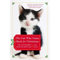 The Cat Who Came Back for Christmas: How a Cat Brought a Family the Gift of Love - Paperback