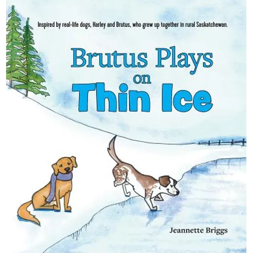Brutus Plays on Thin Ice - Hardcover