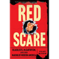 Red Scare: Blacklists, McCarthyism, and the Making of Modern America - Hardcover