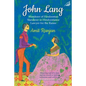 John Lang: Wanderer of Hindoostan, Slanderer in Hindoostanee, Lawyer for the Ranee - Paperback