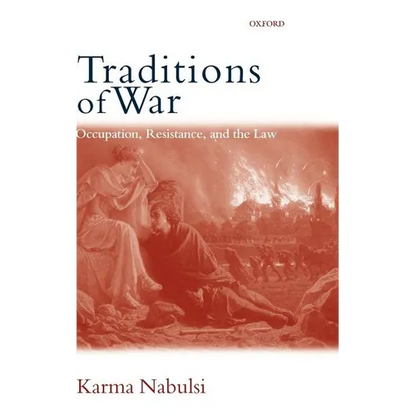 Traditions of War: Occupation, Resistance and the Law - Hardcover