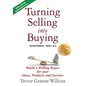 Turning Selling into Buying Parts 1 & 2 Second Edition: Build a Willing Buyer for what you offer - Paperback