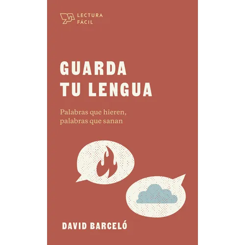 Guarda Tu Lengua: Palabras Que Hieren, Palabras Que Sanan - Paperback