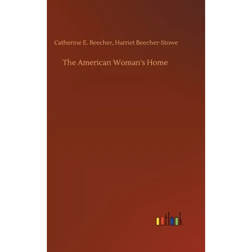 The American Woman's Home - Hardcover