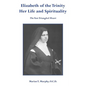 Elizabeth of the Trinity Her Life and Spirituality - Paperback