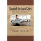 Spanish for Auto Sales: More Than 650 Industry-Specific Words & Phrases - Paperback