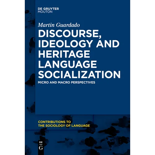Discourse, Ideology and Heritage Language Socialization: Micro and Macro Perspectives - Paperback