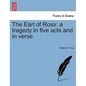 The Earl of Ross: A Tragedy in Five Acts and in Verse - Paperback