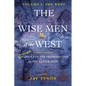 The Wise Men of the West: A Search for the Promised One in the Latter Days - Paperback