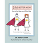 I Feel Better Now: How to feel okay on a difficult day - Paperback