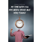 My Time with You Has Been Short but Very Funny - Hardcover