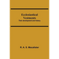 Ecclesiastical Vestments: Their Development And History - Paperback