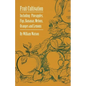 Fruit Cultivation - Including: Figs, Pineapples, Bananas, Melons, Oranges and Lemons - Paperback