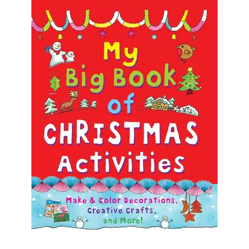 My Big Book of Christmas Activities: Make and Color Decorations, Creative Crafts, and More! - Hardcover