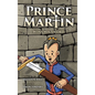 Prince Martin Wins His Sword: A Classic Tale About a Boy Who Discovers the True Meaning of Courage, Grit, and Friendship - Hardcover