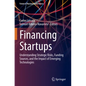 Financing Startups: Understanding Strategic Risks, Funding Sources, and the Impact of Emerging Technologies - Paperback