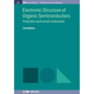 Electronic Structure of Organic Semiconductors: Polymers and Small Molecules - Hardcover