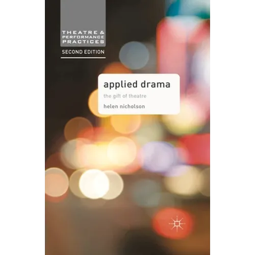 Applied Drama: The Gift of Theatre - Paperback