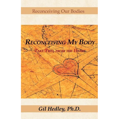 Reconceiving My Body: Take Two, from the Heart - Paperback
