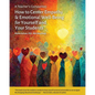A Teacher's Companion: How to Center Empathy & Emotional Well-Being for Yourself and Your Students - Paperback