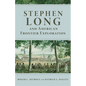Stephen Long and American Frontier Exploration - Paperback