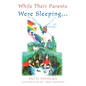 While Their Parents Were Sleeping... - Paperback