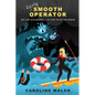 Fairly Smooth Operator: My Life Occasionally at the Tip of the Spear - Paperback