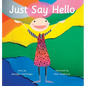 Just Say Hello - Hardcover
