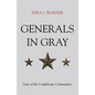 Generals in Gray: Lives of the Confederate Commanders - Paperback