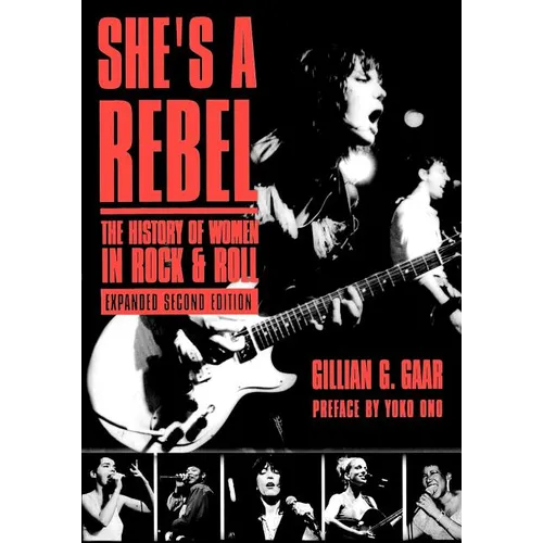 She's a Rebel: The History of Women in Rock and Roll - Paperback