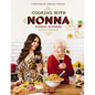 Cooking with Nonna: Sunday Dinners with La Famiglia - Hardcover
