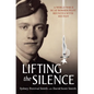 Lifting the Silence: A World War II Rcaf Bomber Pilot Reunites with His Past - Paperback