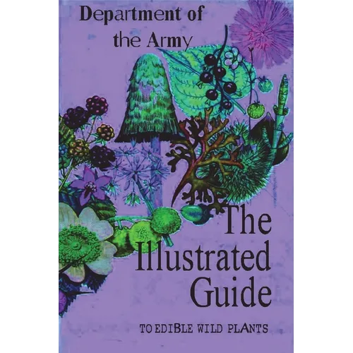 The Illustrated Guide to Edible Wild Plants - Paperback
