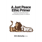 A Just Peace Ethic Primer: Building Sustainable Peace and Breaking Cycles of Violence - Paperback