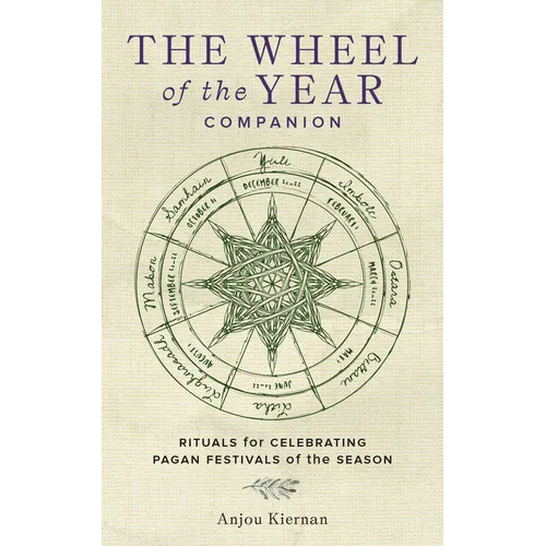 The Wheel of the Year Companion: Rituals for Celebrating Pagan Festivals of the Season - Hardcover