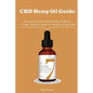 CBD Hemp Oil Guide: 20 Science-Backed Health Benefits Of CBD Oil + 25 Best Recipes To Make You Healthy And Beautyful: (CBD Hemp Oil For He - Paperback