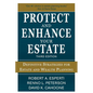 Protect and Enhance Your Estate: Definitive Strategies for Estate and Wealth Planning 3/E - Paperback