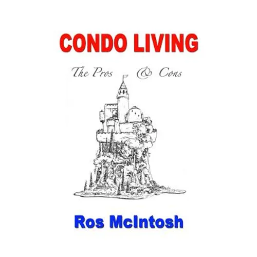 Condo Living: Pros & Cons - Paperback