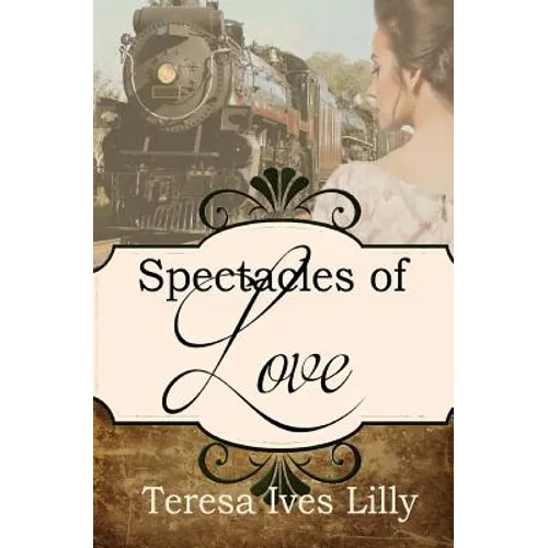 Spectacles of Love: Spinster Orphan Train Bride - Paperback