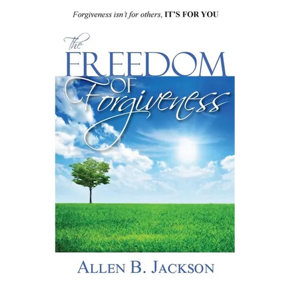 The Freedom of Forgiveness - Paperback
