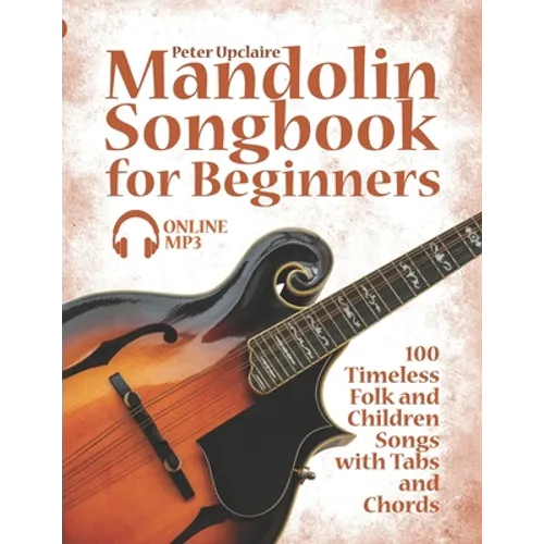 Mandolin Songbook for Beginners - 100 Timeless Folk and Children Songs with Tabs and Chords - Paperback