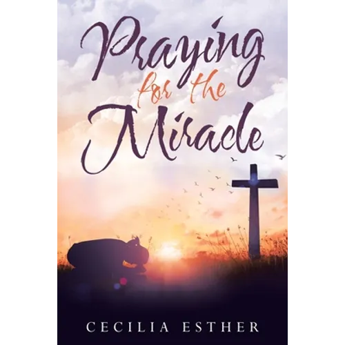 Praying for the Miracle - Paperback