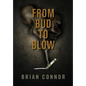 From Bud to Blow - Hardcover