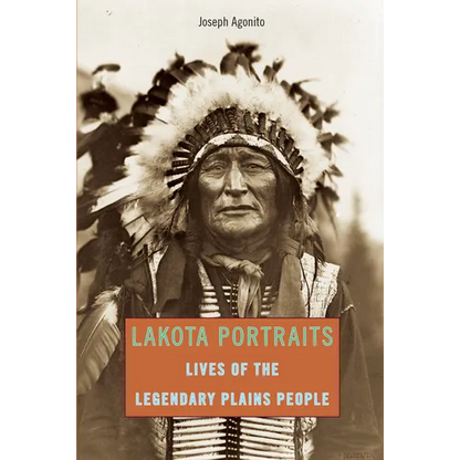 Lakota Portraits: Lives Of The Legendary Plains People - Paperback