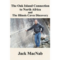 The Oak Island Connection to North Africa & the Illinois Caves Discovery - Paperback