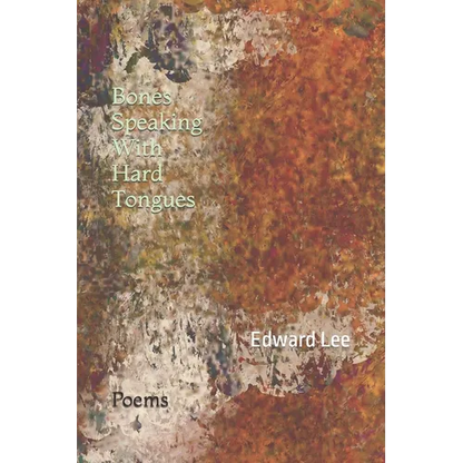 Bones Speaking With Hard Tongues: Poems - Paperback