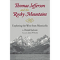 Thomas Jefferson & the Stony Mountains: Exploring the West from Monticello - Paperback
