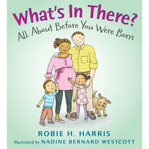 What's in There?: All about Before You Were Born - Hardcover