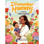 I Remember Mommy - Hardcover